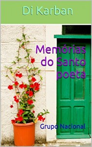 Baixar Memórias do Santo poeta: Grupo Nacional pdf, epub, eBook