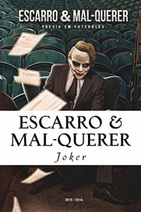 Baixar Escarro & Mal-Querer: Poesia em futebol (Poesia do Joker Livro 1) pdf, epub, eBook