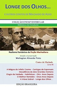 Baixar LONGE DOS OLHOS… E OUTROS CONTOS DE MACHADO DE ASSIS: Realismo Fantástico da Ficção Machadiana (Contos do Machado Livro 8) pdf, epub, eBook