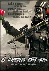 Baixar O Inferno Está Aqui (Antologia Volume #1): Eu não quero morrer pdf, epub, eBook