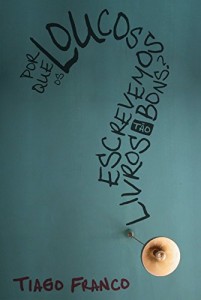 Baixar Por que os loucos escrevemos livros tão bons? pdf, epub, eBook
