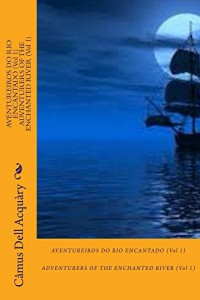 Baixar AVENTUREIROS DO RIO ENCANTADO (Vol 1) ADVENTURERS OF THE ENCHANTED RIVER (Vol 1): RIO ENCANTADO / OF THE ENCHANTED RIVER pdf, epub, eBook