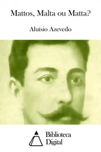 Baixar Mattos, Malta ou Matta? pdf, epub, eBook