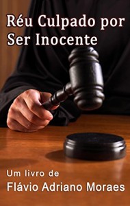 Baixar Réu Culpado Por Ser Inocente pdf, epub, eBook