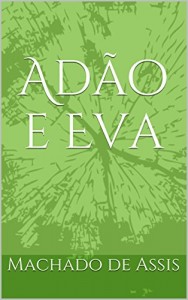Baixar Adão e Eva (Machado de Assis) pdf, epub, eBook