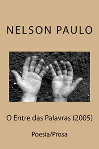 Baixar O Entre das Palavras (2005): Poesia/Prosa pdf, epub, eBook
