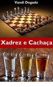 Baixar Xadrez e Cachaça: Conto extraído do livro Quim Nunca Esteve Lá pdf, epub, eBook