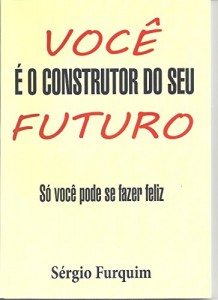 Baixar VOCÊ É O CONSTRUTOR DO SEU FUTURO: Só você pode se fazer feliz (mensagens positivas Livro 2) pdf, epub, eBook
