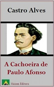 Baixar A Cachoeira de Paulo Afonso (Ilustrado) (Literatura Língua Portuguesa) pdf, epub, eBook