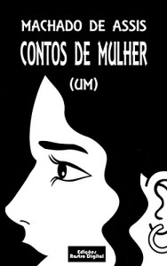 Baixar CONTOS DE MULHER (UM) – MACHADO DE ASSIS (com notas)(ilustrado) pdf, epub, eBook