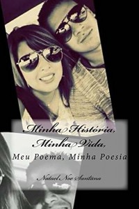 Baixar Minha História, Meu Amor,: Meu Poema, Minha Poesia pdf, epub, eBook