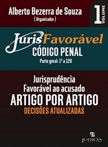 Baixar JurisFavoravel: Código Penal (Parte Geral): Jurisprudência penal favorável ao acusado. pdf, epub, eBook