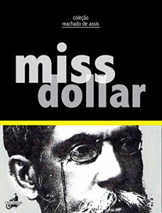 Baixar Miss Dollar (Coleção Machado de Assis) pdf, epub, eBook