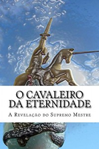 Baixar O Cavaleiro da Eternidade pdf, epub, eBook