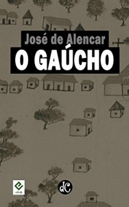 Baixar O Gaúcho: Texto Integral [nova ortografia] [índice ativo] (Série Romances Regionalistas de José de Alencar Livro 1) pdf, epub, eBook