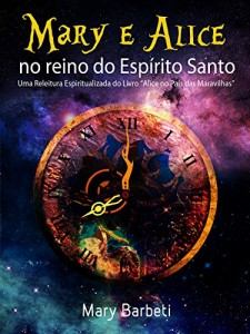 Baixar Mary e Alice no Reino do Espírito Santo pdf, epub, eBook