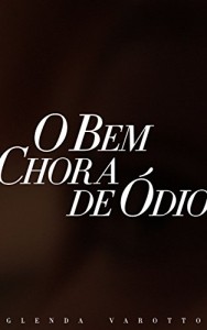 Baixar O Bem Chora de Ódio pdf, epub, eBook