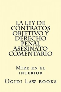 Baixar La ley de Contratos Objetivo y Derecho Penal Asesinato Comentario A law e – book: – the authors of 6 published bar exam essays wrote this material……. pdf, epub, eBook
