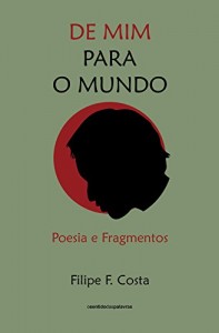 Baixar De Mim Para o Mundo: Poesia e Fragmentos pdf, epub, eBook