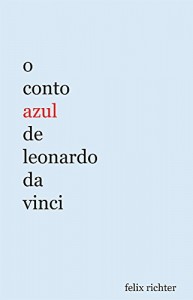 Baixar O Conto Azul de Leonardo da Vinci pdf, epub, eBook