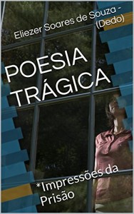 Baixar POESIA  TRÁGICA: *Impressões da Prisão pdf, epub, eBook