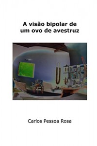Baixar A visão bipolar de um ovo de avestruz pdf, epub, eBook