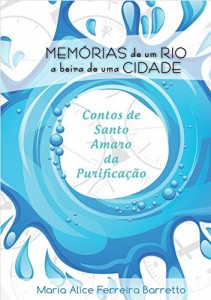Baixar Memórias de um rio a beira de uma cidade. Contos de Santo Amaro da Purificação. pdf, epub, eBook