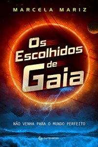 Baixar Os Escolhidos de Gaia: Não venha para o mundo perfeito pdf, epub, eBook