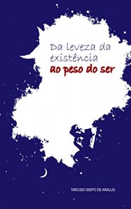 Baixar Da leveza da existência ao peso do ser pdf, epub, eBook