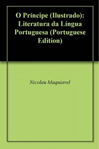 Baixar O Príncipe (Ilustrado): Literatura da Língua Portuguesa pdf, epub, eBook