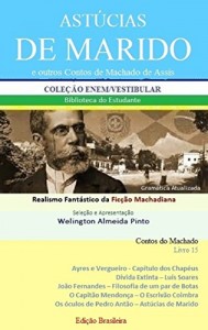 Baixar ASTÚCIAS DE MARIDO E OUTROS CONTOS DE MACHADO DE ASSIS: Realismo Fantástico da Ficção Machadiana (Contos do Machado Livro 15) pdf, epub, eBook