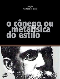 Baixar O cônego ou metafísica do estilo (Coleção Machado de Assis) pdf, epub, eBook