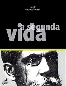 Baixar A segunda vida (Coleção Machado de Assis) pdf, epub, eBook