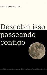 Baixar Descobri isso passeando contigo: Poesias de uma história do ultramar pdf, epub, eBook