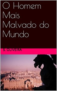 Baixar O Homem Mais Malvado do Mundo pdf, epub, eBook