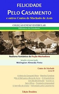 Baixar FELICIDADE PELO CASAMENTO E OUTROS CONTOS DE MACHADO DE ASSIS: Realismo Fantástico da Ficção Machadiana (Contos do Machado Livro 9) pdf, epub, eBook