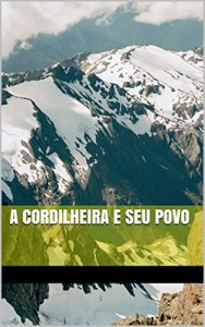 Baixar A CORDILHEIRA E SEU POVO pdf, epub, eBook