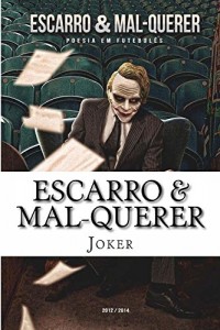 Baixar Escarro & Mal-Querer: Poesia em Futebol (Poesia do Joker Livro 1) pdf, epub, eBook