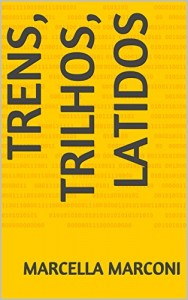 Baixar Trens, trilhos, latidos pdf, epub, eBook