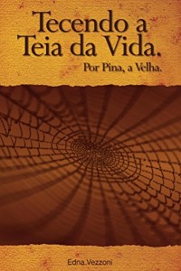 Baixar Tecendo a Teia da Vida: Por Pina, a Velha pdf, epub, eBook