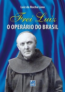 Baixar Frei Luiz – O Operário do Brasil pdf, epub, eBook