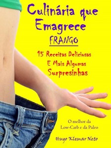 Baixar Culinária que Emagrece – Frango: 15 Receitas Deliciosas e Mais Algumas Surpresinhas pdf, epub, eBook