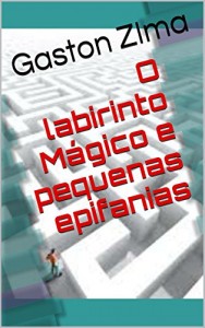 Baixar O labirinto Mágico e pequenas epifanias pdf, epub, eBook