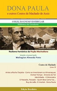 Baixar DONA PAULA E OUTROS CONTOS DE MACHADO DE ASSIS: Realismo Fantástico da Ficção Machadiana (Contos do Machado Livro 18) pdf, epub, eBook