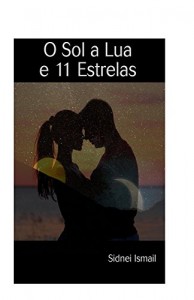 Baixar O Sol, a Lua e 11 Estrelas pdf, epub, eBook
