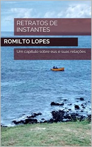 Baixar Retratos de instantes: Um capítulo sobre eus e suas relações (Retrato de instantes Livro 1) pdf, epub, eBook