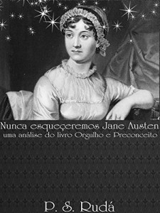 Baixar Nunca esqueçeremos Jane Austen: uma análise do livro “Orgulho e Preconceito” pdf, epub, eBook