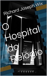 Baixar O Hospital do Relógio pdf, epub, eBook