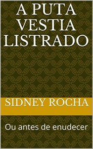 Baixar A puta vestia listrado: Ou antes de enudecer pdf, epub, eBook
