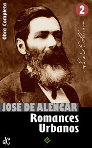 Baixar Obras Completas de José de Alencar II: Romances Urbanos (“Lucíola”, “Senhora” e mais 6 obras) [nova ortografia] [índice ativo] (Edição Definitiva) pdf, epub, eBook
